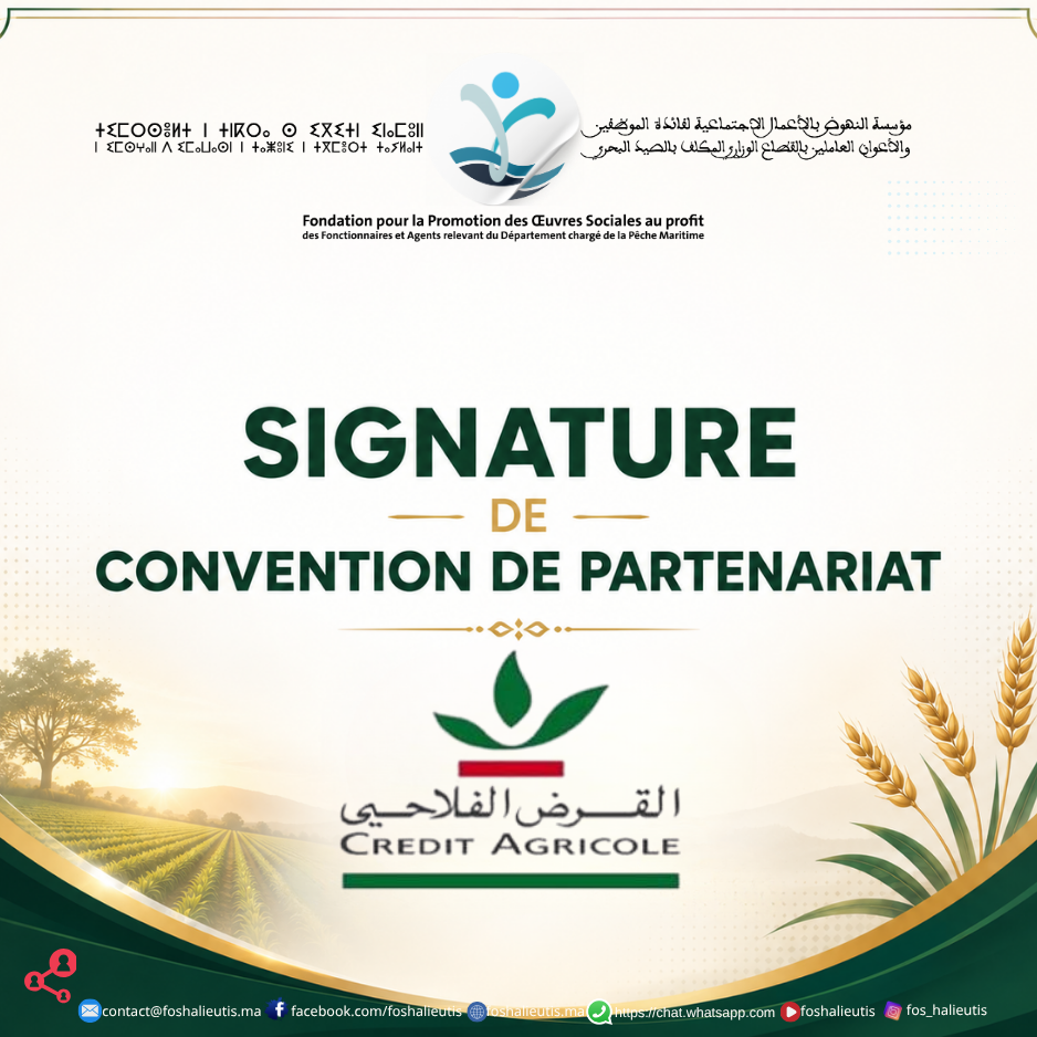 Signature d’une convention de partenariat entre la FOS-Halieutis et le Crédit Agricole du Maroc